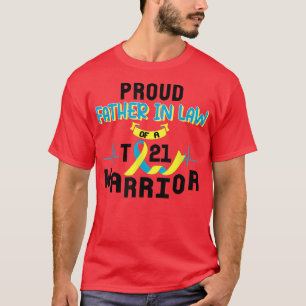 Stolzer Vater im Gesetz eines T21 Warrior-Down-Syn T-Shirt