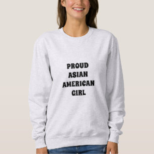 Stolzes Asiatisches Mädchen  Sweatshirt