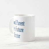 Stolzes Elternteil eines zukünftigen Doktors Kaffeetasse (Vorderseite Links)