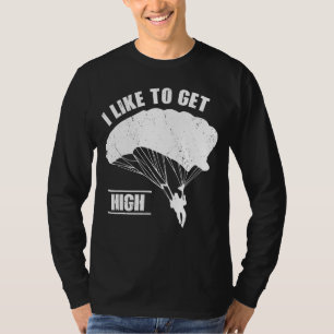 Stolzes Fallschirmspringen Ich mag es, hoch zu sch T-Shirt