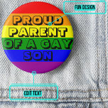 Stolzes Kind eines Schwulen Sohn Button<br><div class="desc">Es ist so wichtig,  dass sich ein homosexuelles Kind von einem Elternteil voll akzeptiert fühlt. Zeigen Sie Ihren Stolz mit diesem bunten Button mit anpassbarem Text.</div>
