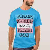 Stolzes Kind eines Trans Son T-Shirt (Vorderseite)