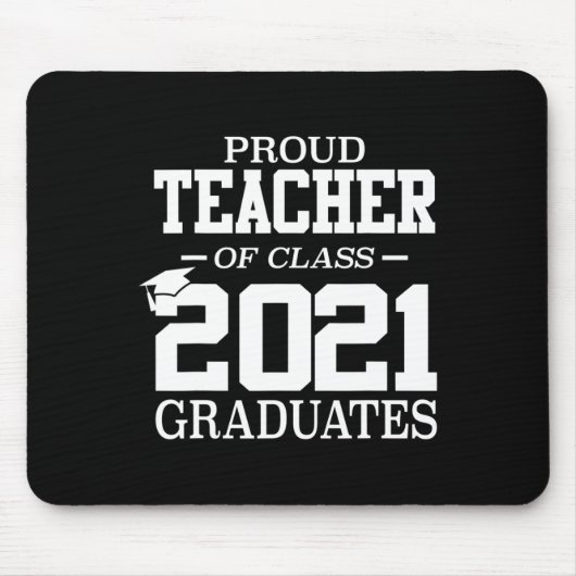 Stolzes Lehrer-Abschlussgeschenk Senior 21 Grad Cl Mousepad (Vorne)