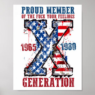 Stolzes Mitglied der Generation X Ihrer Gefühle Poster