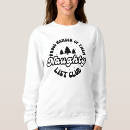 Stolzes Mitglied des Club Naughty List Sweatshirt