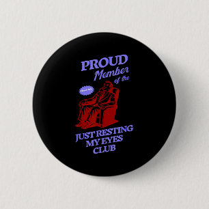 Stolzes Mitglied des Clubs 'Ich ruhe nur meine Aug Button