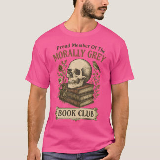 Stolzes Mitglied des Morally Grey Book Club T-Shirt