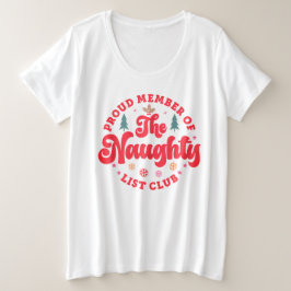 Stolzes Mitglied des Naughty List Club Weihnachten Große Größe T-Shirt