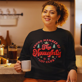 Stolzes Mitglied des Naughty List Club Weihnachten Sweatshirt