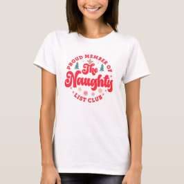 Stolzes Mitglied des Naughty List Club Weihnachten T-Shirt