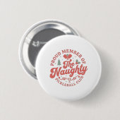 Stolzes Mitglied des Naughty Pickleball Club Button (Vorne & Hinten)