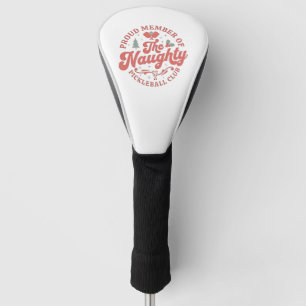 Stolzes Mitglied des Naughty Pickleball Clubs Golf Headcover