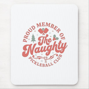 Stolzes Mitglied des Naughty Pickleball Clubs Mousepad