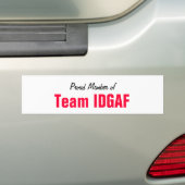 Stolzes Mitglied des Teams IDGAF Autoaufkleber (Auf Auto)