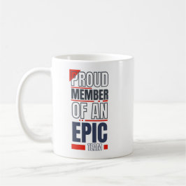 Stolzes Mitglied eines Epic Team Work Office Kaffeetasse