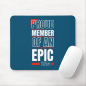 Stolzes Mitglied eines Epic Team Work Office Mousepad (Mit Mouse)