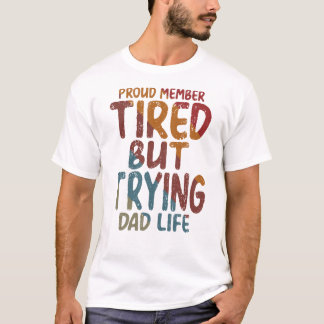 Stolzes Mitglied Müdes Aber Versucht Vater Leben L T-Shirt