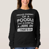 Stolzes Parent einer Poodle Mama Poodle Vater Sweatshirt (Vorderseite)