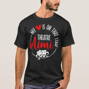 Stolzes Theater Mimi Theater Schauspielerin Mimi T T-Shirt