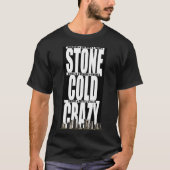 Stone Cold Crazy über Megaliths T-Shirt (Vorderseite)