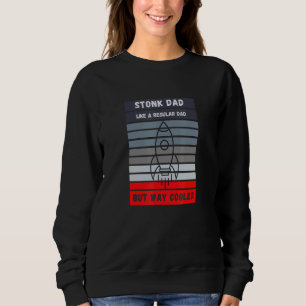 Stonk Vater - wie ein regelmäßiger Vater, aber vie Sweatshirt