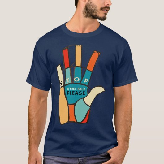 Stop 6 Feet Back Please T-Shirt (Vorderseite)