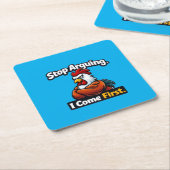 Stop arguing. i come first. roster quote  rechteckiger pappuntersetzer (angewinkelt)