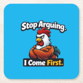 Stop arguing. i come first. roster quote rechteckiger pappuntersetzer (Vorderseite)