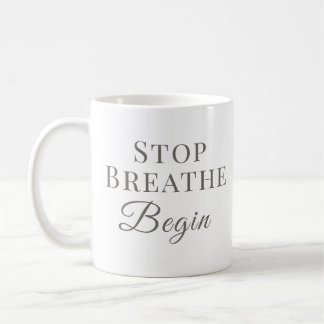 Stop Breathe Begin – achtsam Kaffeetasse