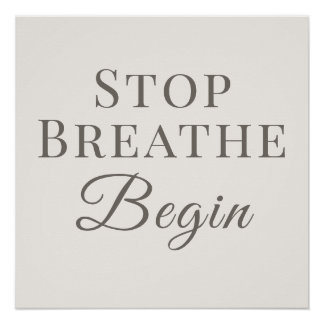 Stop Breathe Begin - Achtsamkeitserinnerung Poster