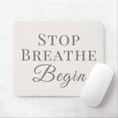 Stop Breathe Begin – Mindvolle Desktop-Erinnerung Mousepad (Mit Mouse)
