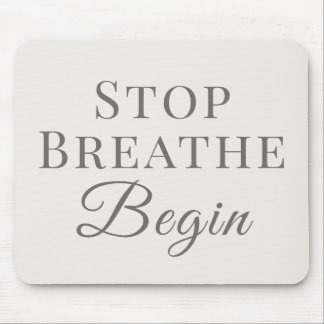 Stop Breathe Begin – Mindvolle Desktop-Erinnerung Mousepad