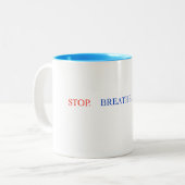Stop Breathe Think Tasse (Vorderseite Links)