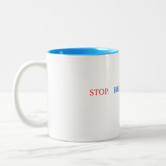 Stop Breathe Think Tasse