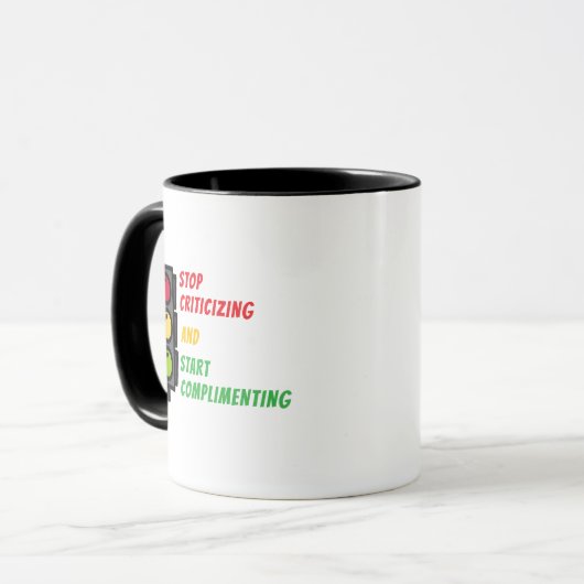 "Stop Criticizing" Mug Tasse (Vorderseite Links)