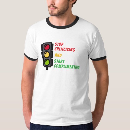 "Stop Criticizing" T-Shirt (Vorderseite)