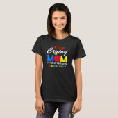 Stop Crying Mom It Just My First Day Of Kindergart T-Shirt (Vorne ganz)