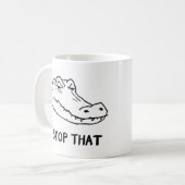 "STOP DAS" Sarkastischer Alligator-Becher Kaffeetasse (Vorderseite Links)