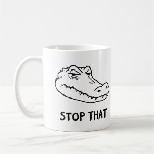 "STOP DAS" Sarkastischer Alligator-Becher Kaffeetasse