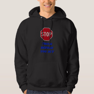 Stop, Denk Nach Bevor Du Handelst Hoodie