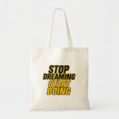 Stop Dreaming Start Doing – Bold Motivation Design Tragetasche (Vorne)