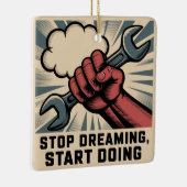 Stop Dreaming, Start Doing Keramikornament (Rechts)