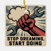 Stop Dreaming, Start Doing Keramikornament (Vorderseite)