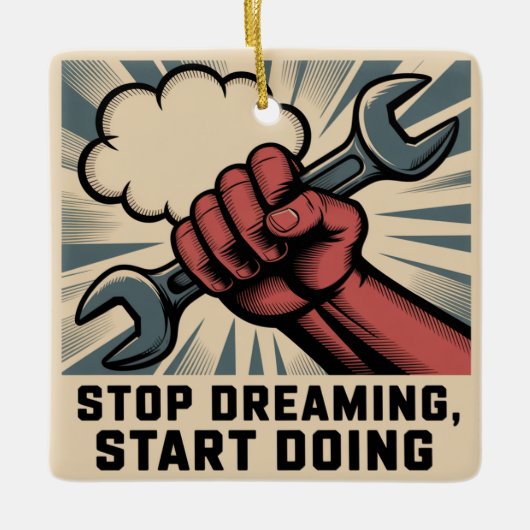 Stop Dreaming, Start Doing Keramikornament (Vorderseite)
