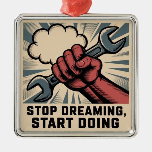 Stop Dreaming, Start Doing Ornament Aus Metall (Vorne)