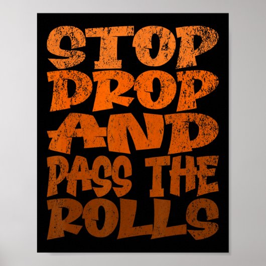 Stop Drop Und P Die Rolls  Poster (Vorne)