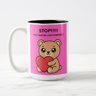 STOP!!!!! DU HAST MEINE LIEBE FÜR IMMER ❤️ ZWEIFARBIGE TASSE