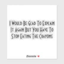 Stop Eating The Crayons