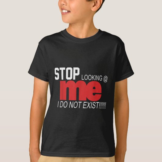 Stop Looking Me I Do Not Exist Funny Saying Women' T-Shirt (Vorderseite)