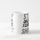 Stop Oder Ich Schieße Design Fotografie Kaffeetasse (Mittel)